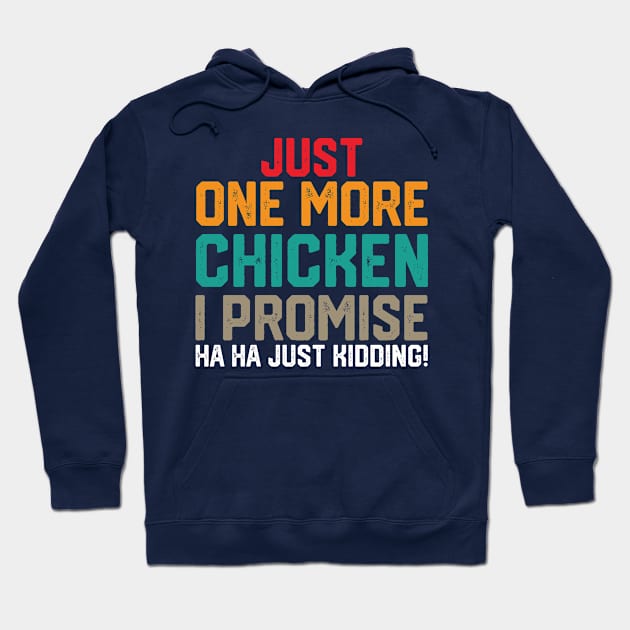 just one more chicken i promise ha ha just kidding ! Hoodie by spantshirt